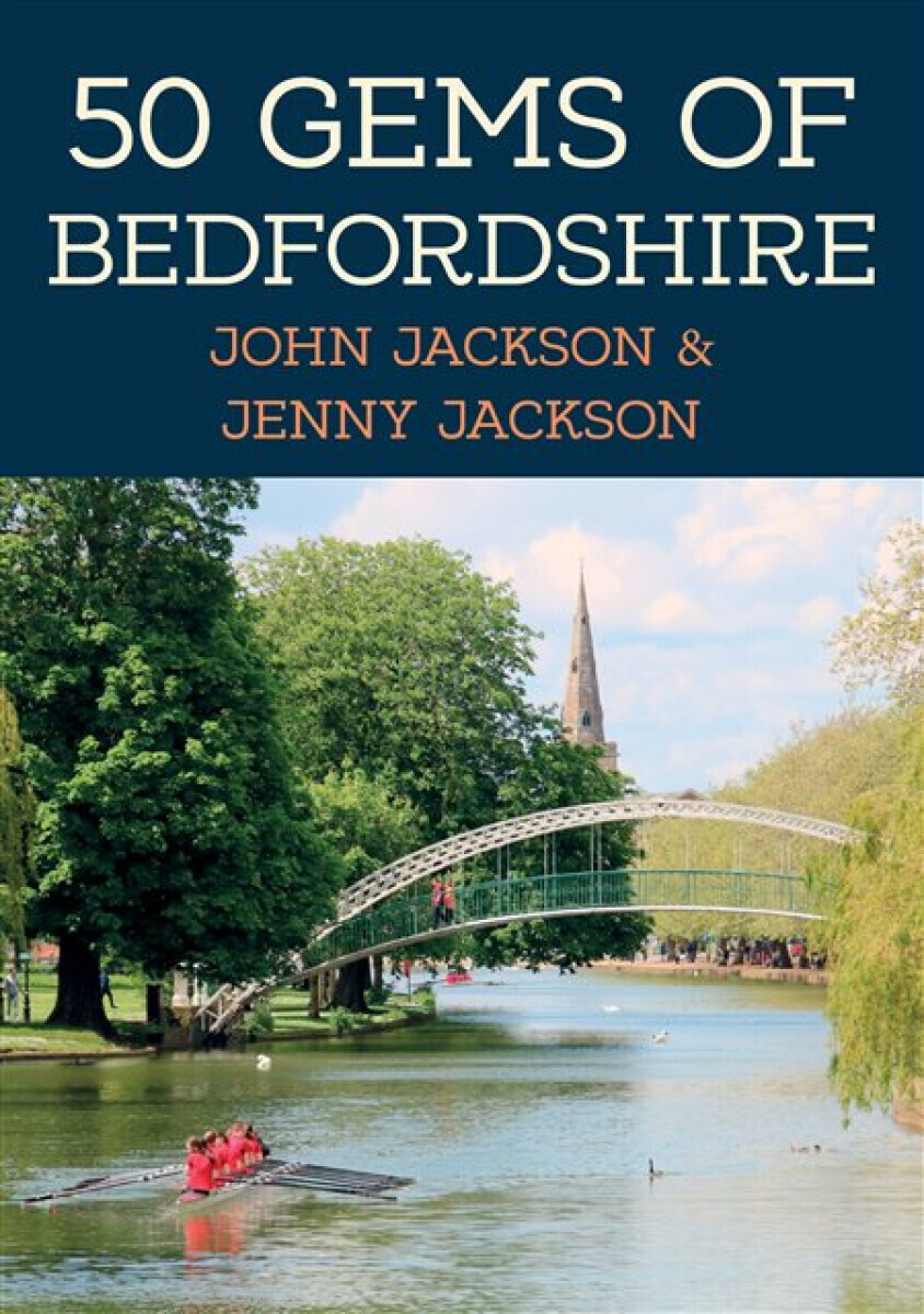 50 Gems of Bedfordshire - John Jackson, Jenny Jacksonová