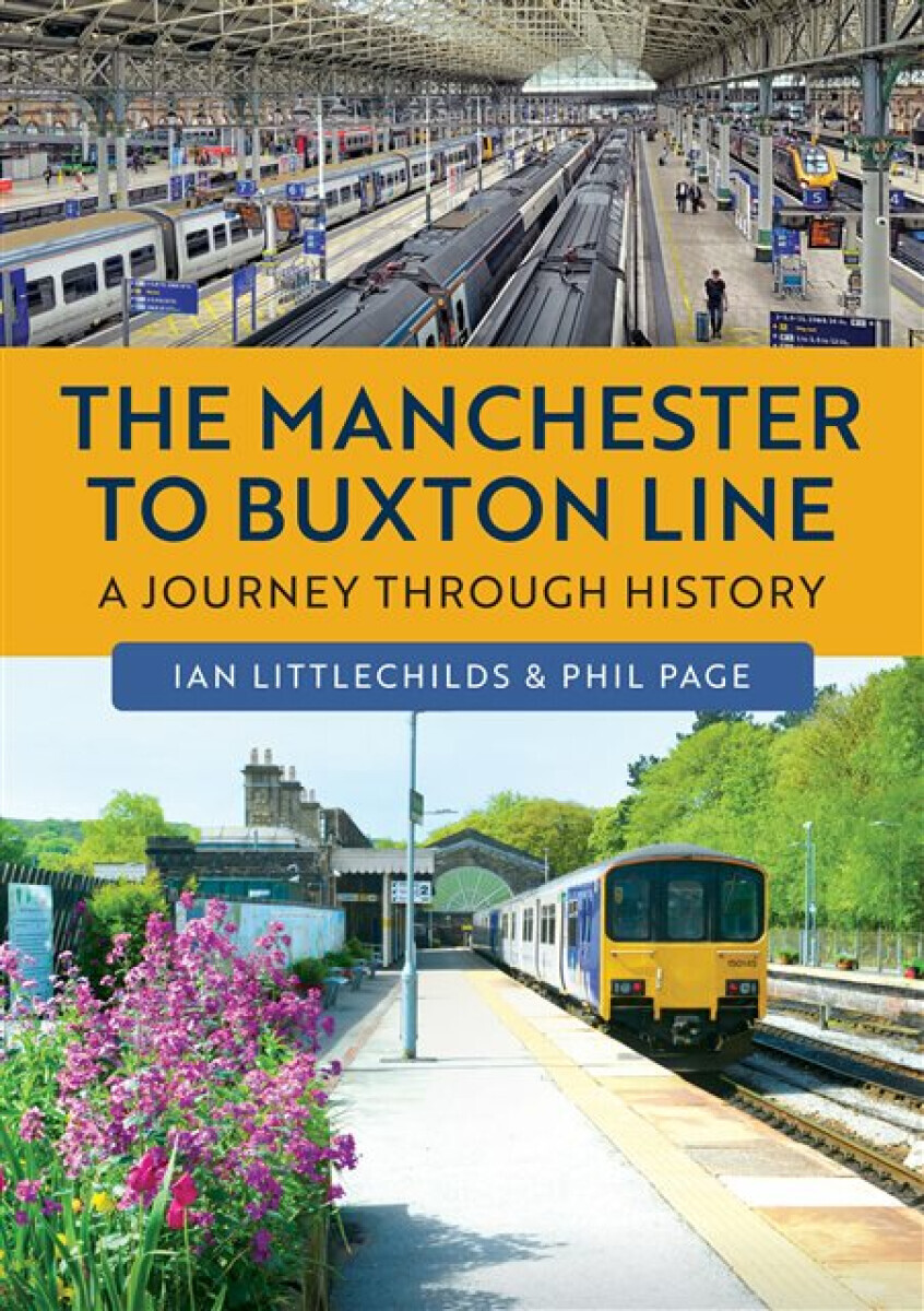 The Manchester to Buxton Line - Phil Page, Ian Littlechilds