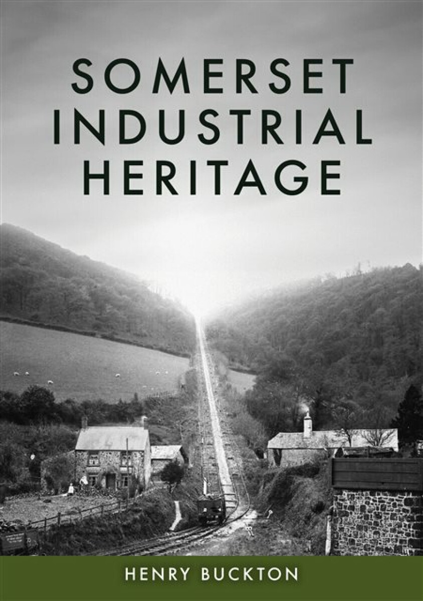 Somerset Industrial Heritage - Henry Buckton