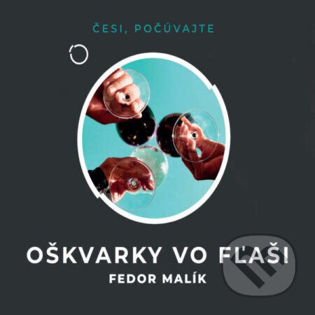 Oškvarky vo fľaši - Fedor Malík