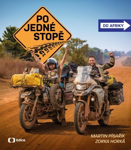 Po jedné stopě do Afriky | HORKÁ, Zorka, PÍSAŘÍK, Martin
