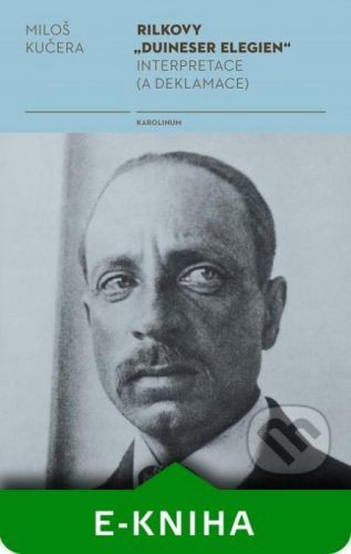 Rilkovy „Duineser Elegien“- Interpretace (a deklamace) - Miloš Kučera