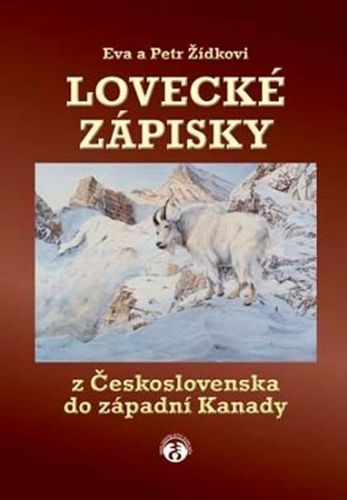 Lovecké zápisky z Československa do západní Kanady
					 - Žídkovi Eva a Petr