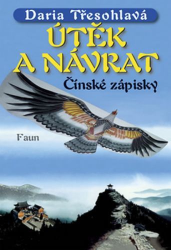 Útěk a návrat - čínské zápisky
					 - Třesohlavá Daria