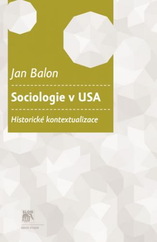 Sociologie v USA - Historické kontextualizace
					 - Balon Jan