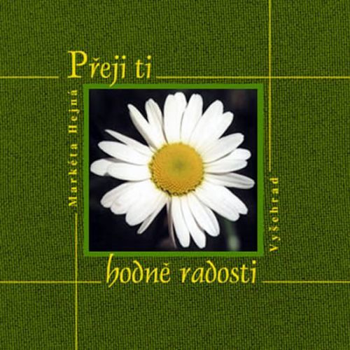 Přeji ti hodně radosti
					 - Hejná Markéta