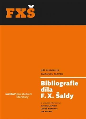 Bibliografie díla F. X. Šaldy
					 - Pistorius Jiří