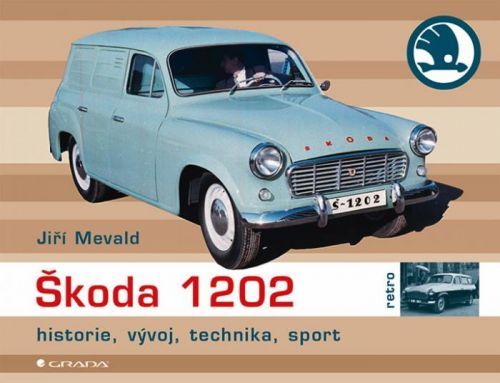 Škoda 1202 - historie, vývoj, technika, sport
					 - Mewald Jiří