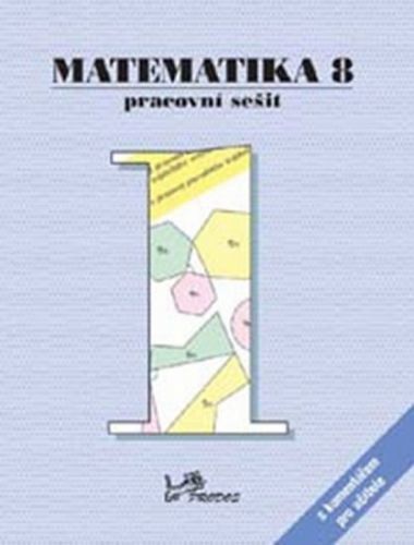 Matematika 8 - Pracovní sešit 1 s komentářem pro učitele
					 - kolektiv autorů