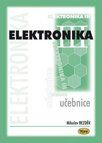 Elektronika III. - učebnice
					 - Bezděk Miloslav