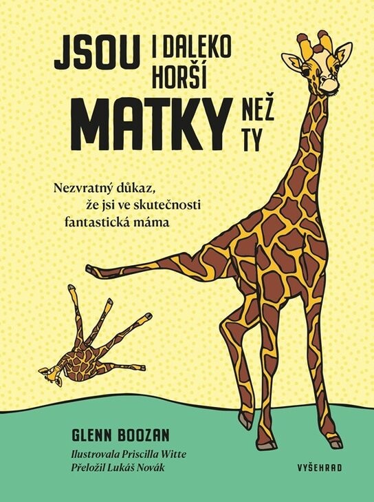 Jsou i daleko horší matky než ty