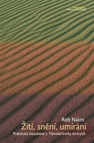 Žití, snění, umírání.