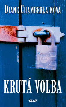 Krutá volba (poškozená) - Diane Chamberlainová