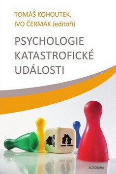 Psychologie katastrofické události (poškozená) - Ivo Čermák, Tomáš Kohoutek