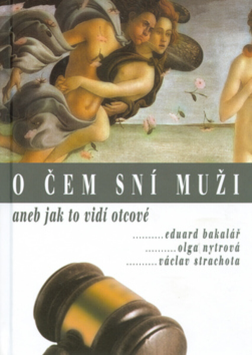 O čem sní muži aneb jak to vidí otcové (poškozená) - Eduard Bakalář, Olga Nytrová, Václav Strachota