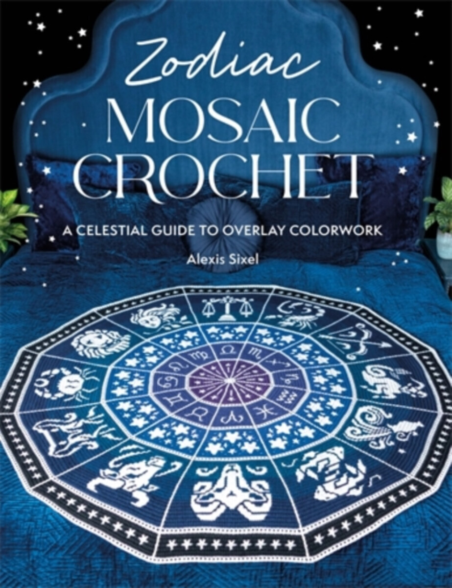 Zodiac Mosaic Crochet - Alexis Sixel