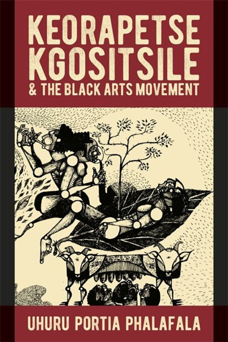 Keorapetse Kgositsile & the Black Arts Movement - Uhuru Portia Phalafala