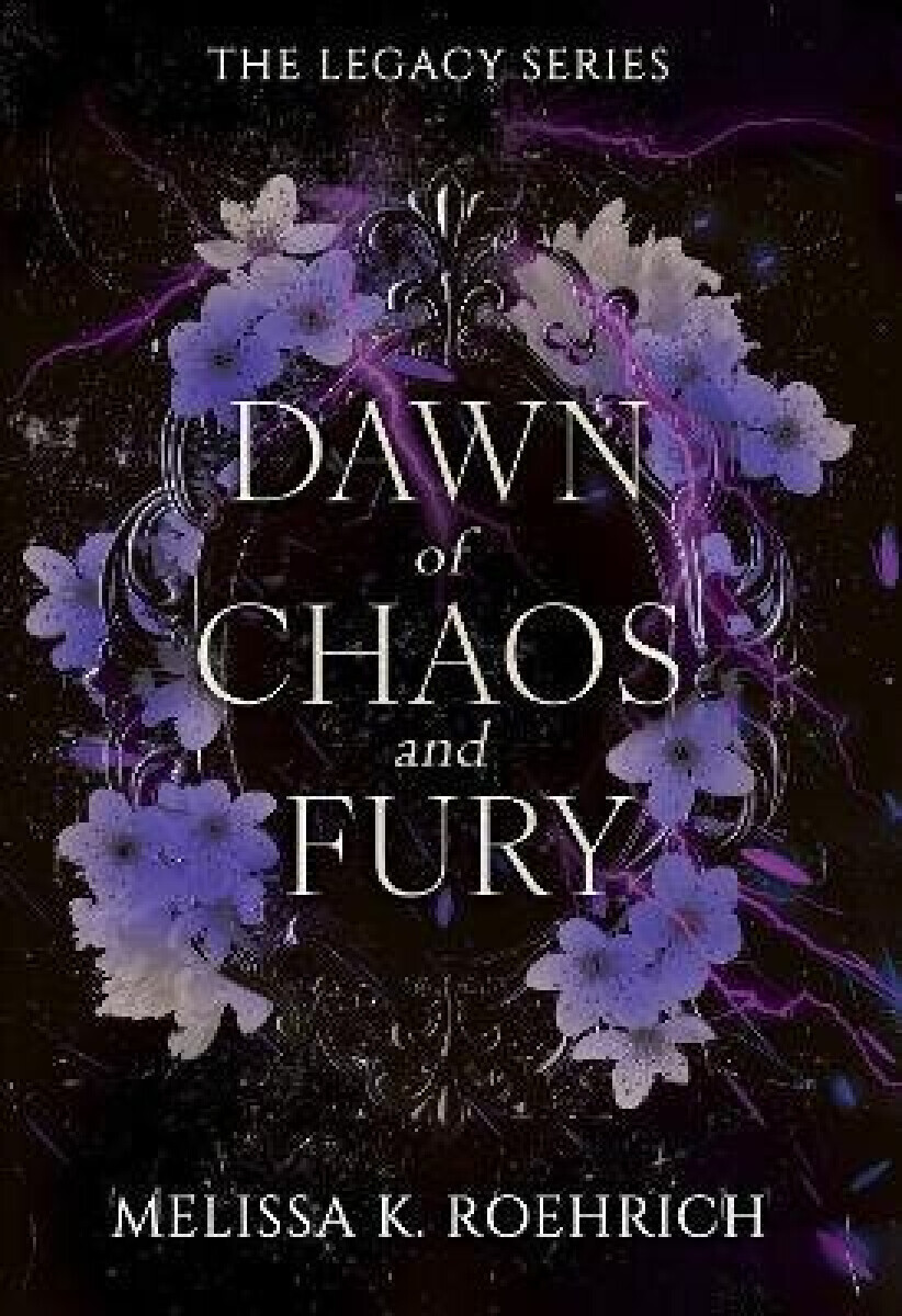 Dawn of Chaos and Fury - Melissa K. Roehrich