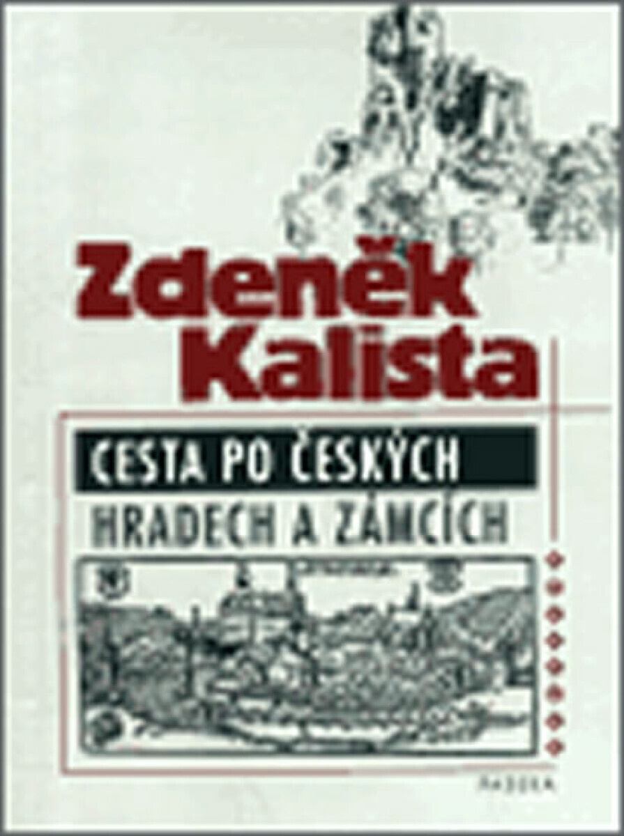 Cesta po českých hradech a zámcích (poškozená) - Zdeněk Kalista