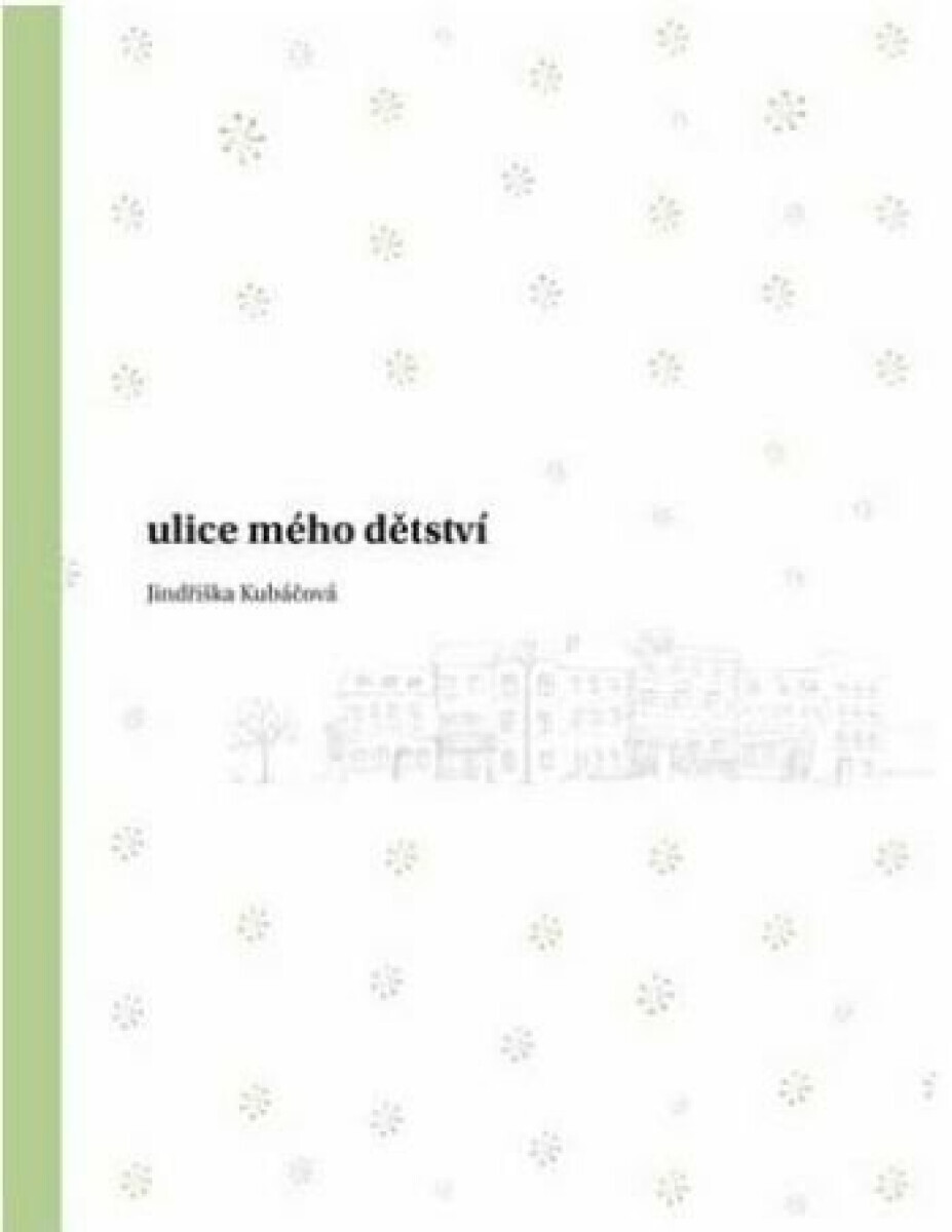 Ulice mého dětství (poškozená) - Jindřiška Kubáčková