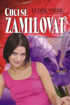 Chci se zamilovat (poškozená) - Luděk Stínil