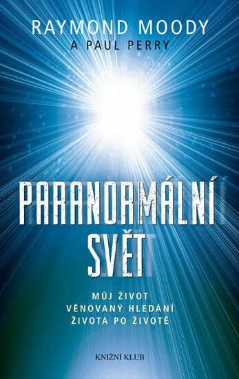 Paranormální svět (poškozená) - Raymond A. Moody Jr., Paul Perry