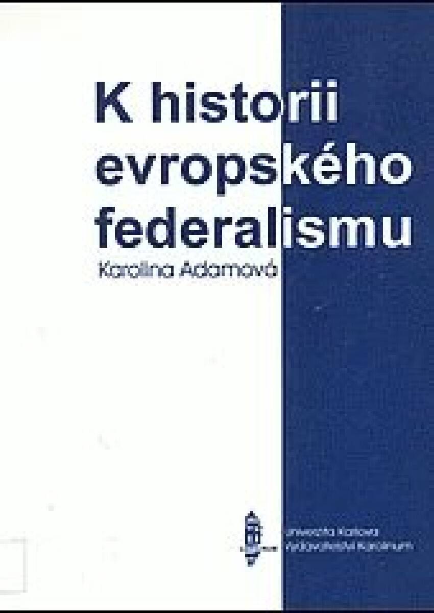 K historii evropského federalismu (poškozená) - Karolina Adamová