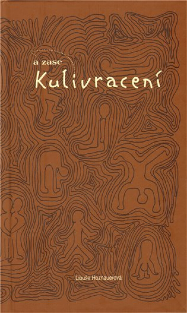 A zase Kulivracení (poškozená) - Libuše Hoznauerová