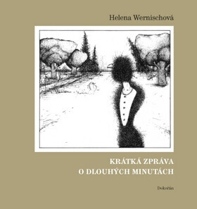 Krátká zpráva o dlouhých minutách (poškozená) - Helena Wernischová