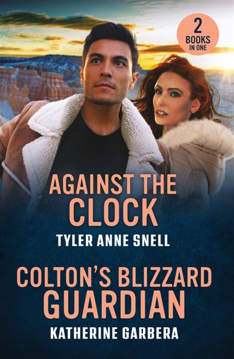 Against The Clock / Colton's Blizzard Guardian - Katherine Garbera, Tyler Anne Snell