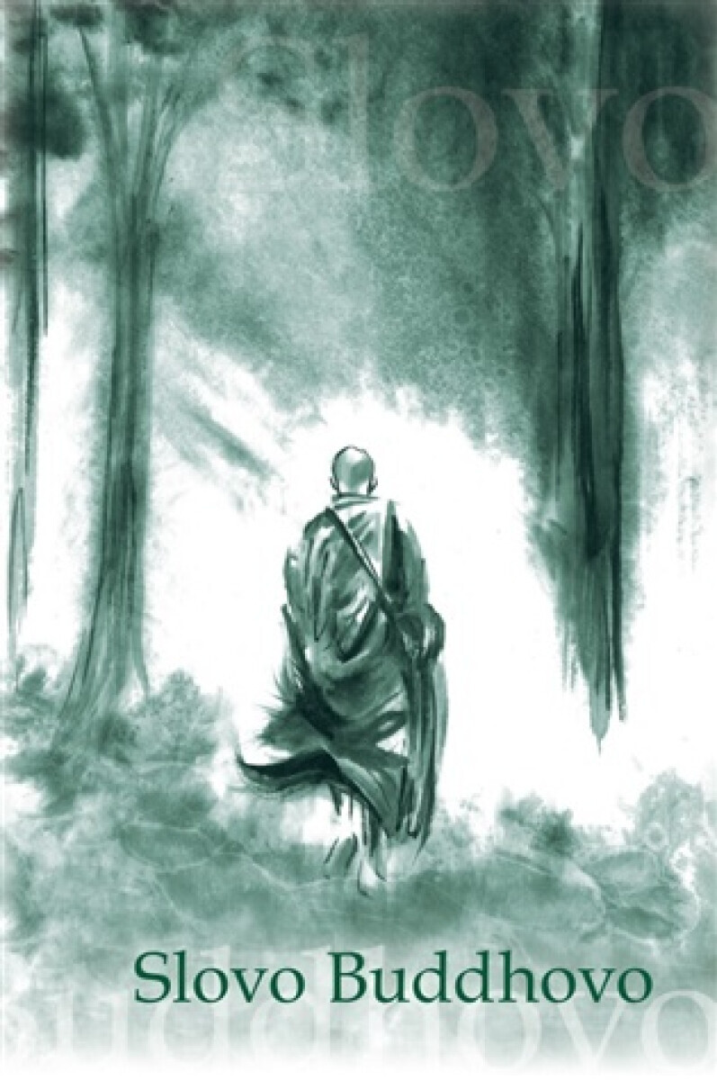 Slovo Buddhovo - Jan Lípa, Michal Štěpánek, Kateřina Marounková, Nyanatiloka