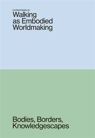 Walking as Embodied Worldmaking