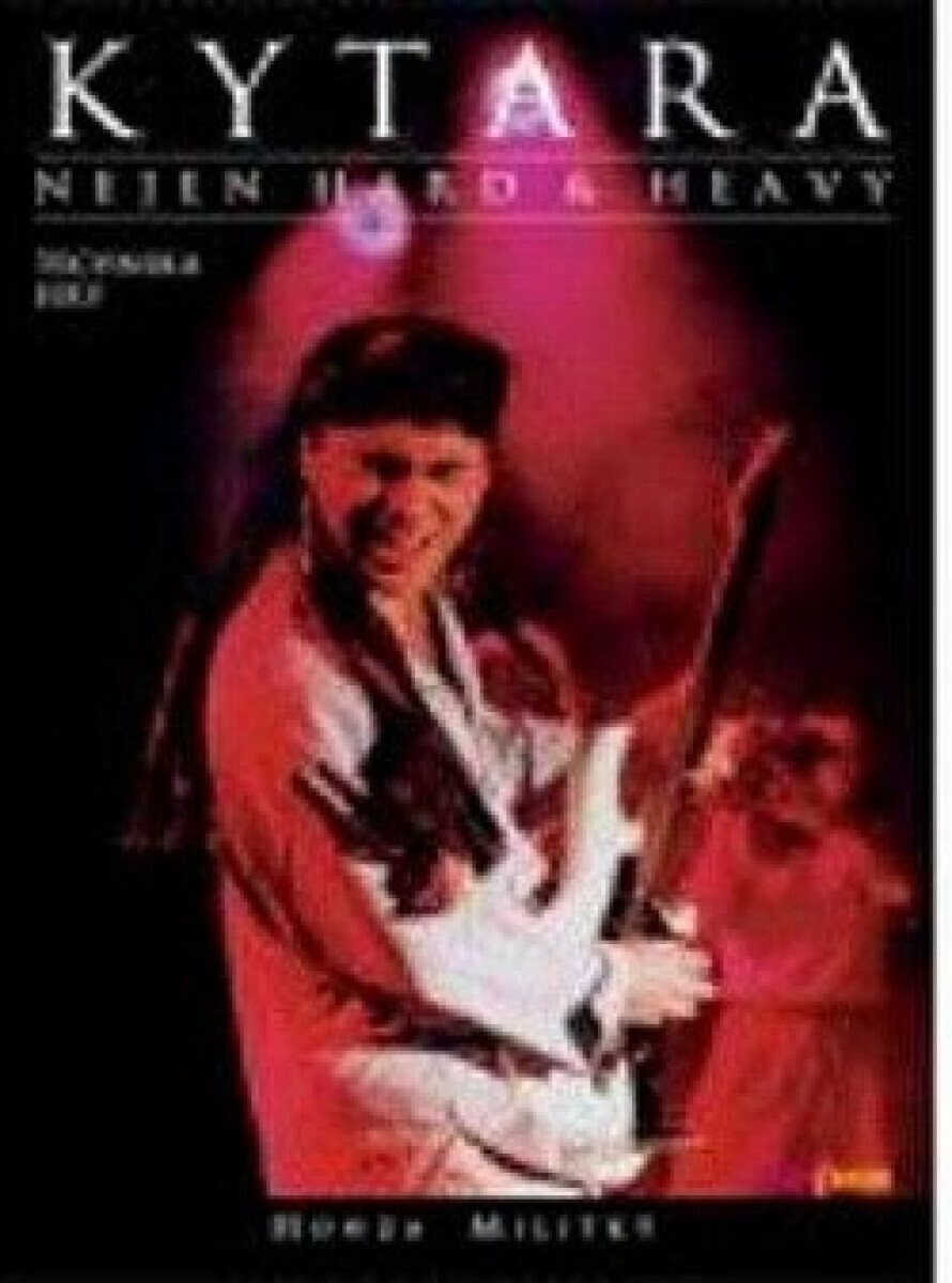 Kytara nejen hard & heavy (poškozená) - Jan Militký