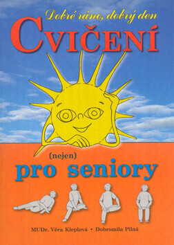 Dobré ráno, dobrý den. Cvičení (nejen) pro seniory (poškozená) - Věra Kleplová