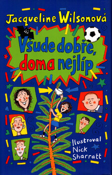 Všude dobře, doma nejlíp (poškozená) - Jacqueline Wilsonová, Nick Sharratt