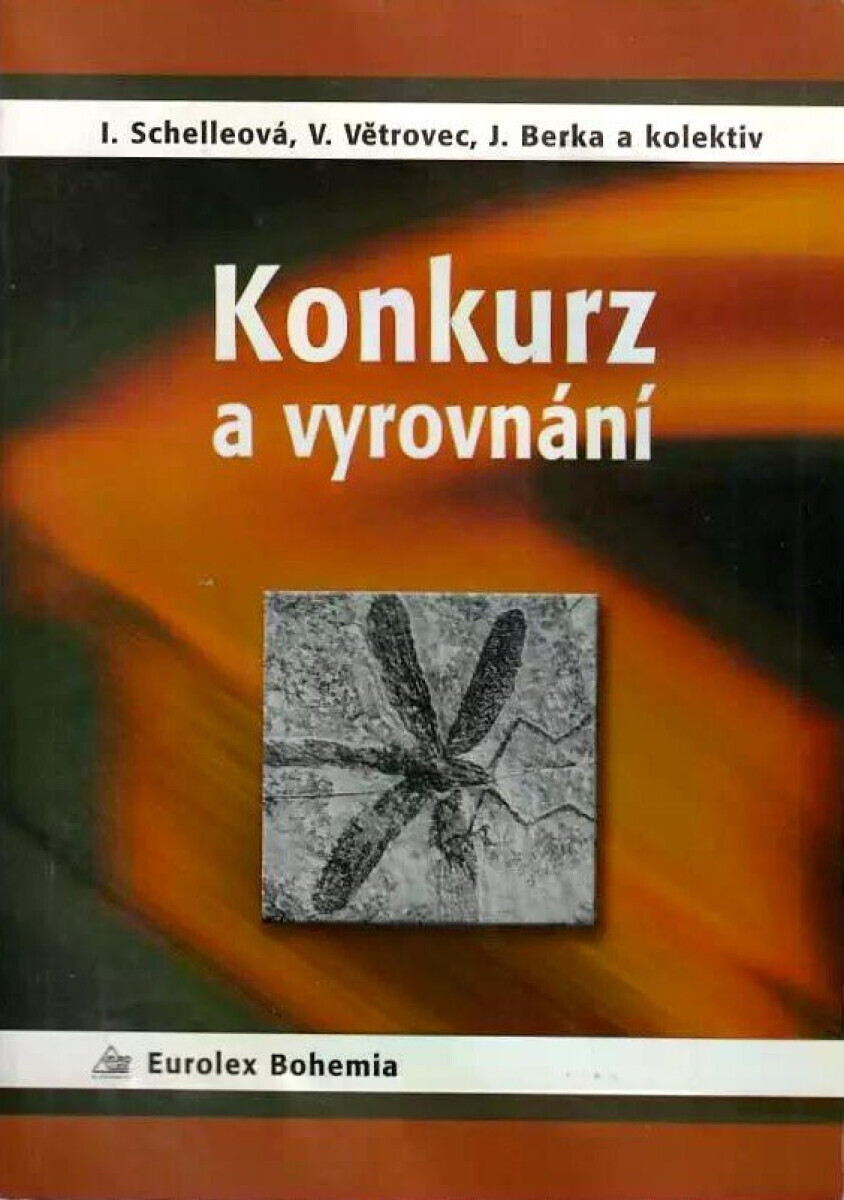 Konkurz a vyrovnání (poškozená) - Ilona Schelleová, Jiří Berka, Vladislav Větrovec