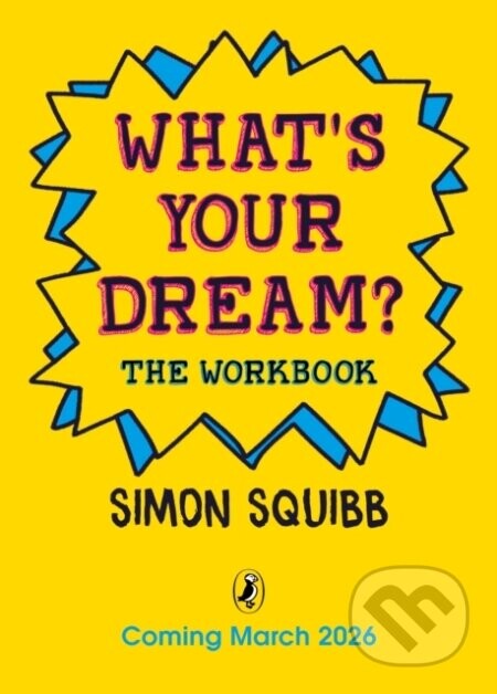 Whats Your Dream The Workbook - Simon Squibb