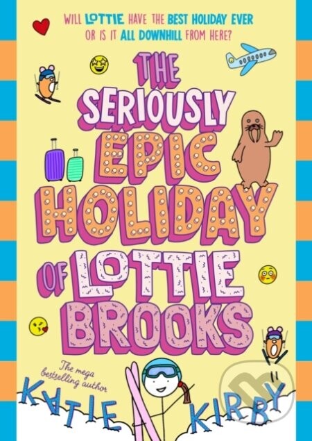 The Seriously Epic Holiday of Lottie Brooks - Katie Kirby