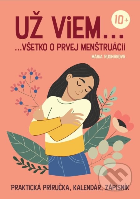 Už viem... všetko o prvej menštruácii - Mária Rusnáková