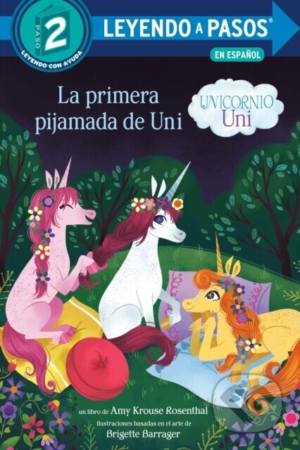 La primera pijamada de Uni (Unicornio uni)(Uni the Unicorn Uni's First Sleepover Spanish Edition) - Amy Krouse Rosenthal