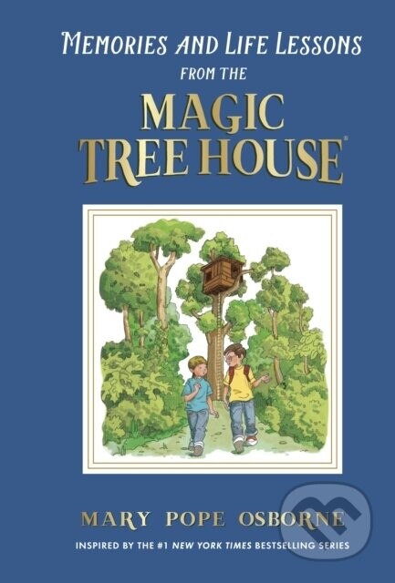 Memories and Life Lessons from the Magic Tree House - Mary Pope Osborne
