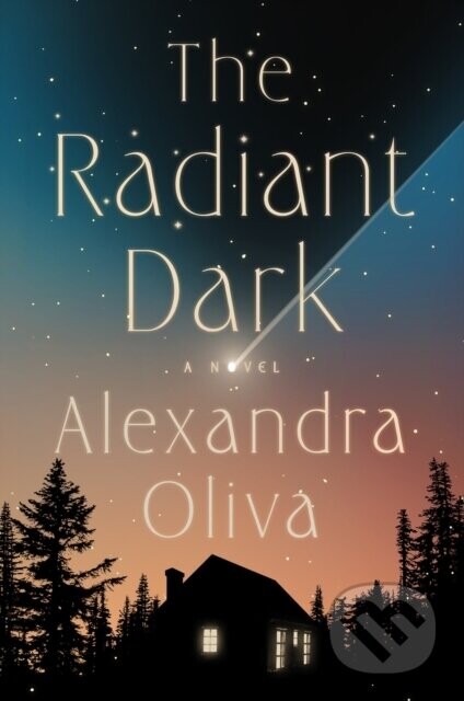 The Radiant Dark - Alexandra Oliva