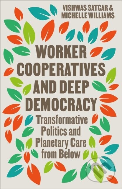 Worker Cooperatives and Deep Democracy - Michelle Williams, Vishwas Satgar