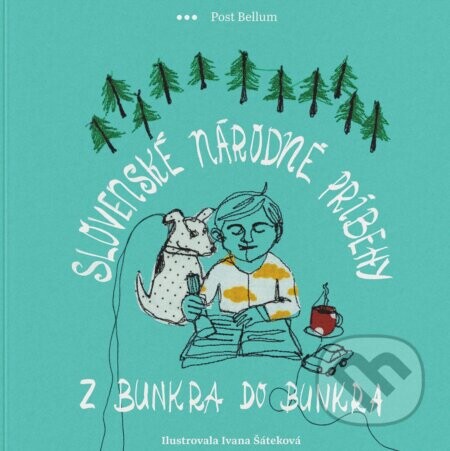 Slovenské národné príbehy: Z bunkra do bunkra - Juraj Bartoš, Ivana Šáteková (ilustrátor)