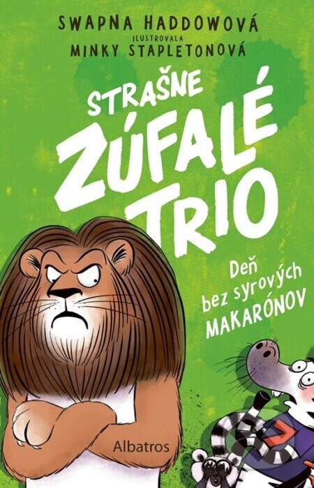 Strašne zúfalé trio 2: Deň bez syrových makarónov - Swapna Haddow, Minky Stapleton (ilustrátor)