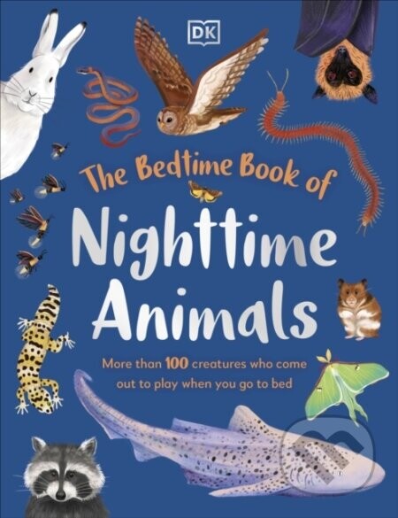 The Bedtime Book of Nighttime Animals -  DK