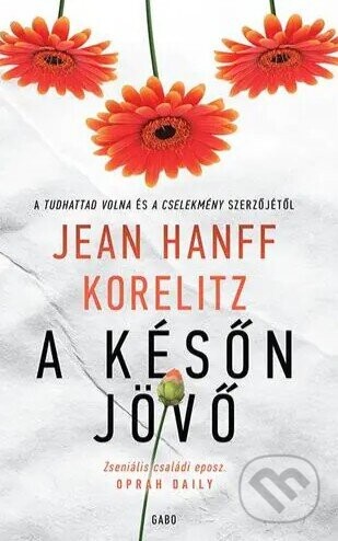 A későn jövő - Jean Hanff Korelitz