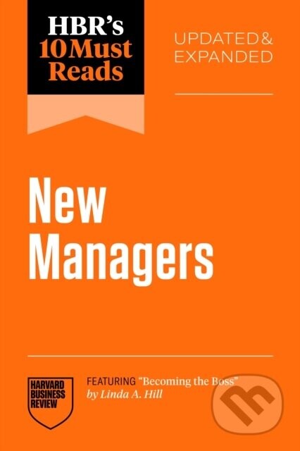 HBR's 10 Must Reads for New Managers - Daniel Goleman, Marcus Buckingham, Linda A. Hill, Herminia Ibarra
