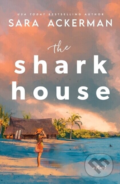 The Shark House - Sara Ackerman
