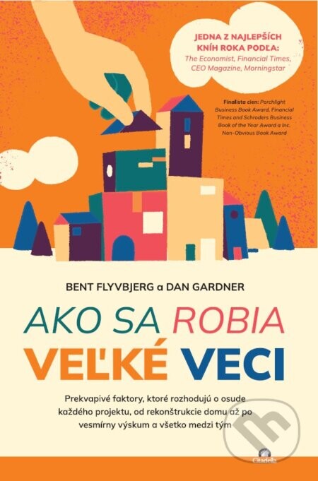 Ako sa robia veľké veci - Bent Flyvbjerg, Dan Gardner